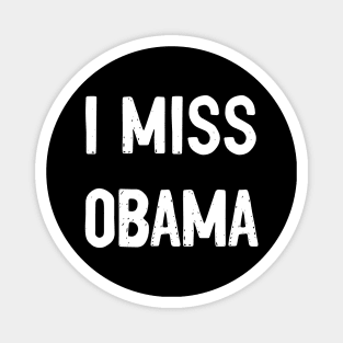 I Miss Obama T-shirt Magnet